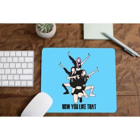 Mousepad - How You Like That